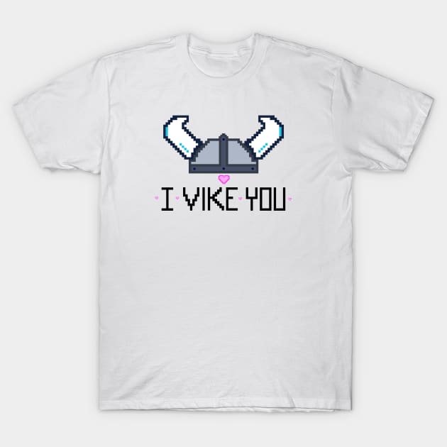 I Vike You! T-Shirt by staceyromanart